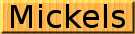 Mickels